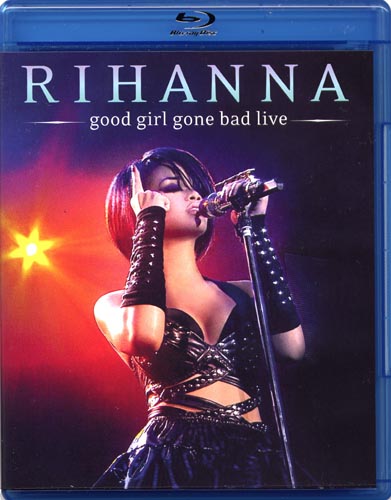 Rihanna - Good Girl Gone Bad Live (2008)